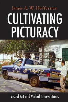 A képi pontosság művelése: Vizuális művészet és verbális beavatkozások - Cultivating Picturacy: Visual Art and Verbal Interventions