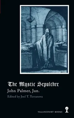 A misztikus sírkamra (Gothic Classics) - The Mystic Sepulchre (Gothic Classics)