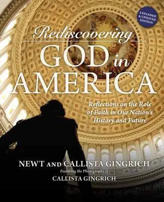 Isten újrafelfedezése Amerikában: Elmélkedések a hit szerepéről nemzetünk történelmében és jövőjében - Rediscovering God in America: Reflections on the Role of Faith in Our Nation's History and Future