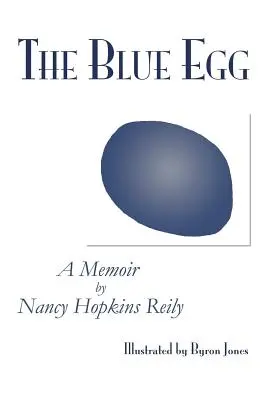 A kék tojás: A Memoir - The Blue Egg: A Memoir