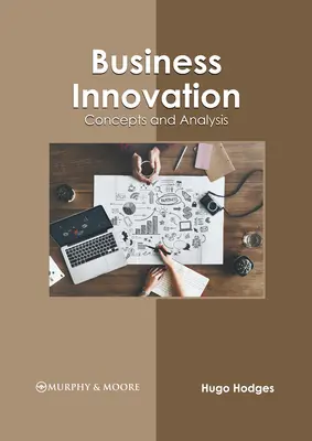 Üzleti innováció: Fogalmak és elemzés - Business Innovation: Concepts and Analysis