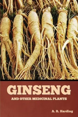 Ginseng és más gyógynövények - Ginseng and Other Medicinal Plants