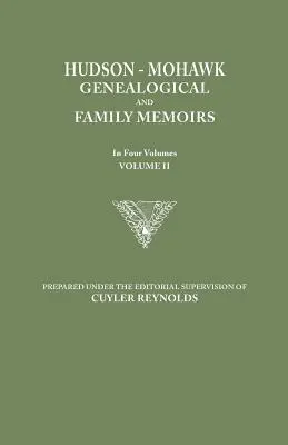 Hudson-Mohawk Genealógiai és családi emlékiratok. négy kötetben. II. kötet - Hudson-Mohawk Genealogical and Family Memoirs. in Four Volumes. Volume II