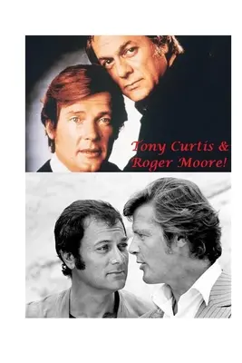 Tony Curtis & Roger Moore! A megdöbbentő igazság! - Tony Curtis & Roger Moore!: The Shocking Truth!