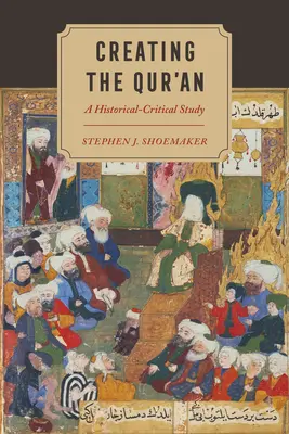 A Korán megalkotása: Történelmi-kritikai tanulmány - Creating the Qur'an: A Historical-Critical Study