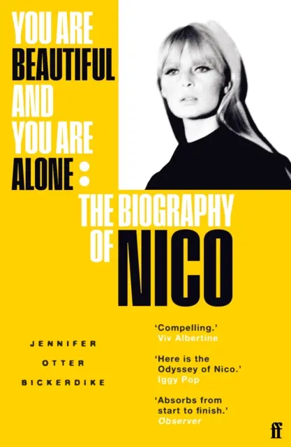 Gyönyörű vagy és egyedül vagy - Nico életrajza - You Are Beautiful and You Are Alone - The Biography of Nico