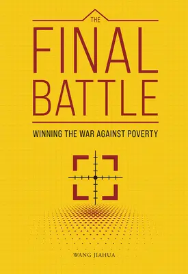 A végső csata: A szegénység elleni háború megnyerése - The Final Battle: Winning the War Against Poverty
