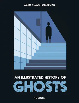 A szellemek illusztrált története - An Illustrated History of Ghosts