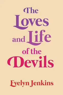 Az ördögök szerelme és élete - The Loves and Life of the Devils