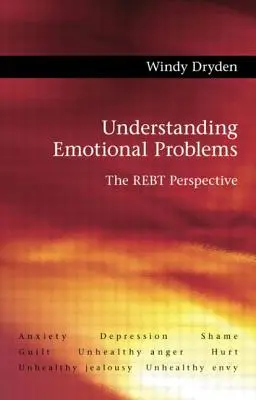 Érzelmi problémák megértése: A Rebt perspektíva - Understanding Emotional Problems: The Rebt Perspective