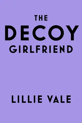 A csali barátnő - The Decoy Girlfriend