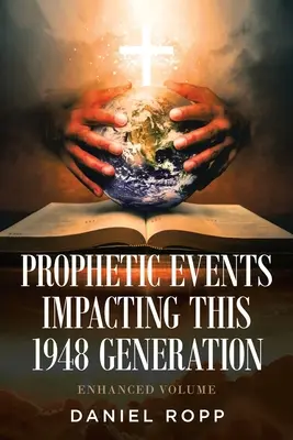 Az 1948-as nemzedékre ható prófétai események - Prophetic Events Impacting This 1948 Generation