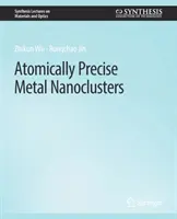 Atomi pontosságú fém nanoklaszterek - Atomically Precise Metal Nanoclusters