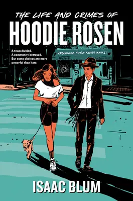 Hoodie Rosen élete és bűntettei - The Life and Crimes of Hoodie Rosen