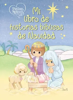 Értékes pillanatok: Mi Libro de Historias Bblicas de Navidad - Precious Moments: Mi Libro de Historias Bblicas de Navidad