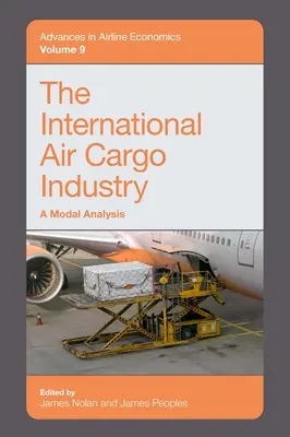 A nemzetközi légi árufuvarozás: A Modal Analysis - The International Air Cargo Industry: A Modal Analysis