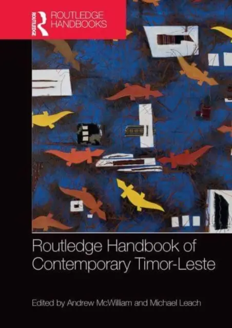 Routledge Handbook of Contemporary Timor-Leste (Příručka současného Východního Timoru) - Routledge Handbook of Contemporary Timor-Leste