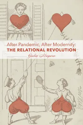 A pandémia után, a modernitás után: A kapcsolati forradalom - After Pandemic, After Modernity: The Relational Revolution