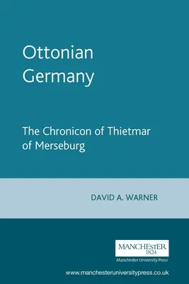 Ottoni Németország: A merseburgi Thietmar Chroniconja - Ottonian Germany: The Chronicon of Thietmar of Merseburg