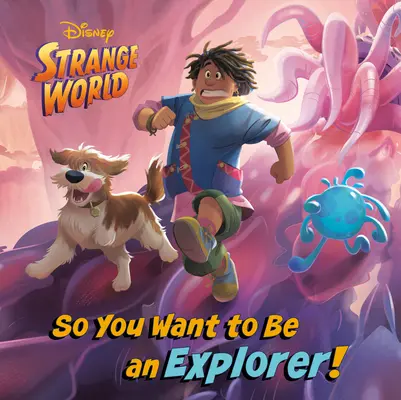 Szóval felfedező akarsz lenni! (Disney Strange World) - So You Want to Be an Explorer! (Disney Strange World)