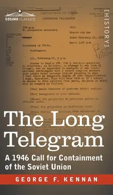 Hosszú távirat: A Szovjetunió megfékezésére irányuló 1946-os felhívás - Long Telegram: A 1946 Call for Containment of the Soviet Union