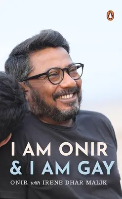 Onir vagyok és meleg vagyok: Emlékiratok - I Am Onir and I Am Gay: A Memoir