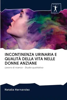 Incontinenza Urinaria E Qualit Della Vita Nelle Donne Anziane