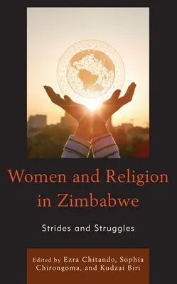 Nők és vallás Zimbabwéban: lépések és küzdelmek - Women and Religion in Zimbabwe: Strides and Struggles