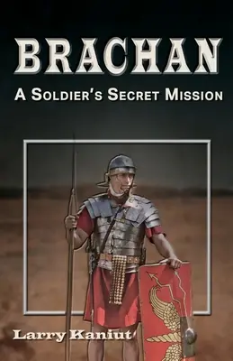 Brachan: Egy katona titkos küldetése - Brachan: A Soldier's Secret Mission