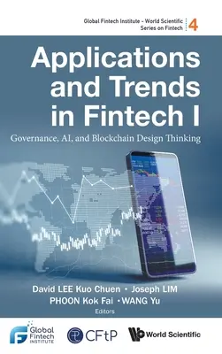 Alkalmazások és trendek a fintech területén I: Kormányzás, Ai és blokklánc tervezési gondolkodás - Applications and Trends in Fintech I: Governance, Ai, and Blockchain Design Thinking