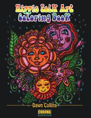 Hippie Folk Art Coloring Book: Funky Designs párosítva pozitív megerősítésekkel - Hippie Folk Art Coloring Book: Funky Designs Paired With Positive Affirmations