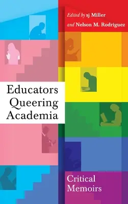 Educators Queering Academia: Critical Memoirs