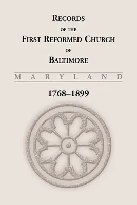 Záznamy První reformované církve v Baltimoru, 1768-1899 - Records of the First Reformed Church of Baltimore, 1768-1899