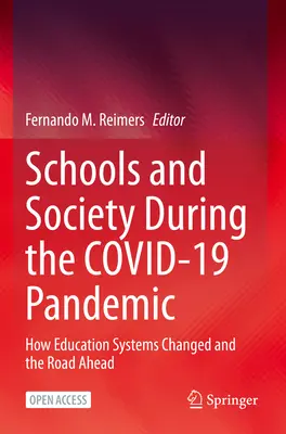 Iskolák és társadalom a Covid-19-járvány idején: Hogyan változtak meg az oktatási rendszerek és az előttünk álló út - Schools and Society During the Covid-19 Pandemic: How Education Systems Changed and the Road Ahead