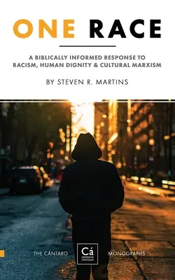 Egy faj: Biblikusan megalapozott válasz a rasszizmusra, az emberi méltóságra és a kulturális marxizmusra - One Race: A Biblically Informed Response to Racism, Human Dignity & Cultural Marxism