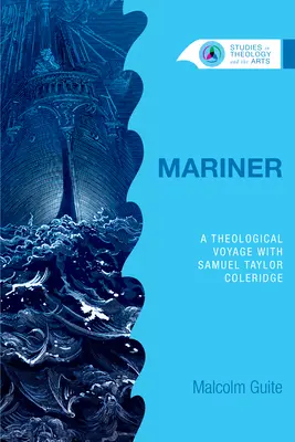 Mariner: Teológiai utazás Samuel Taylor Coleridge-dzsel - Mariner: A Theological Voyage with Samuel Taylor Coleridge