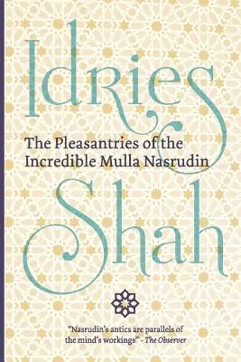 A hihetetlen Mulla Naszrudín kellemes dolgai (zsebkiadás) - The Pleasantries of the Incredible Mulla Nasrudin (Pocket Edition)