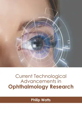 A szemészeti kutatás jelenlegi technológiai vívmányai - Current Technological Advancements in Ophthalmology Research