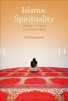 Iszlám spiritualitás: Teológia és gyakorlat a modern világ számára - Islamic Spirituality: Theology and Practice for the Modern World