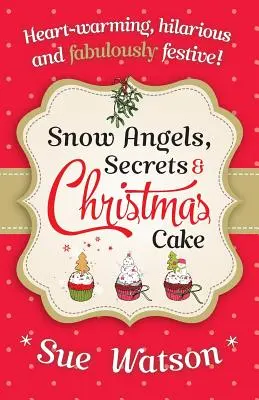 Hóangyalok, titkok és karácsonyi sütemény - Snow Angels, Secrets and Christmas Cake