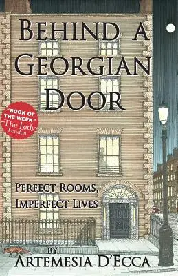 Egy grúz ajtó mögött: Tökéletes szobák, tökéletlen életek - Behind a Georgian Door: Perfect Rooms, Imperfect Lives