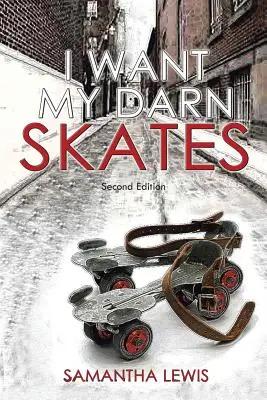 A rohadt görkorcsolyámat akarom - I Want My Darn Skates