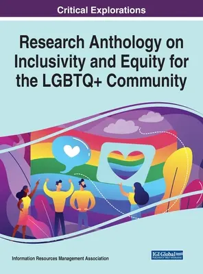 Kutatási antológia az LMBTQ+ közösség befogadásáról és méltányosságáról - Research Anthology on Inclusivity and Equity for the LGBTQ+ Community