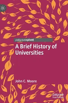 Az egyetemek rövid története - A Brief History of Universities