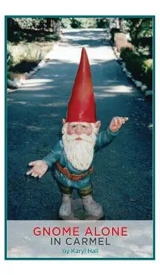 Gnóm egyedül a Kármelben - Gnome Alone in Carmel