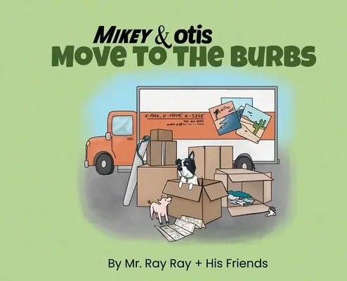 Mikey és Otis a külvárosba költözik: Move to the Burbs - Mikey and Otis Move to the Burbs: Move to the Burbs