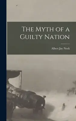 Egy bűnös nemzet mítosza - The Myth of a Guilty Nation