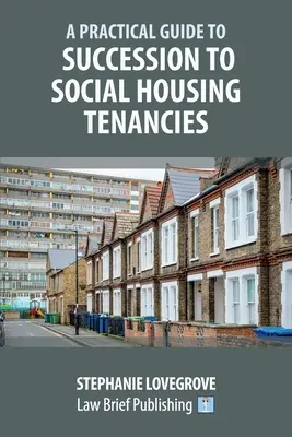 Gyakorlati útmutató a szociális lakásbérleti jogutódláshoz - A Practical Guide to Succession to Social Housing Tenancies