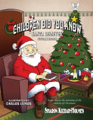 Gyerekek tudtátok? Mikulás hisz (mesekönyv) - Children Did You Know: Santa Believes (Storybook)