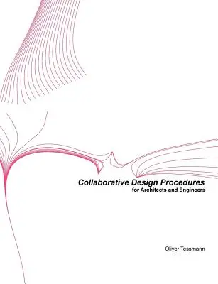 Együttműködő tervezési eljárások építészek és mérnökök számára - Collaborative Design Procedures for Architects and Engineers